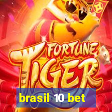 brasil 10 bet